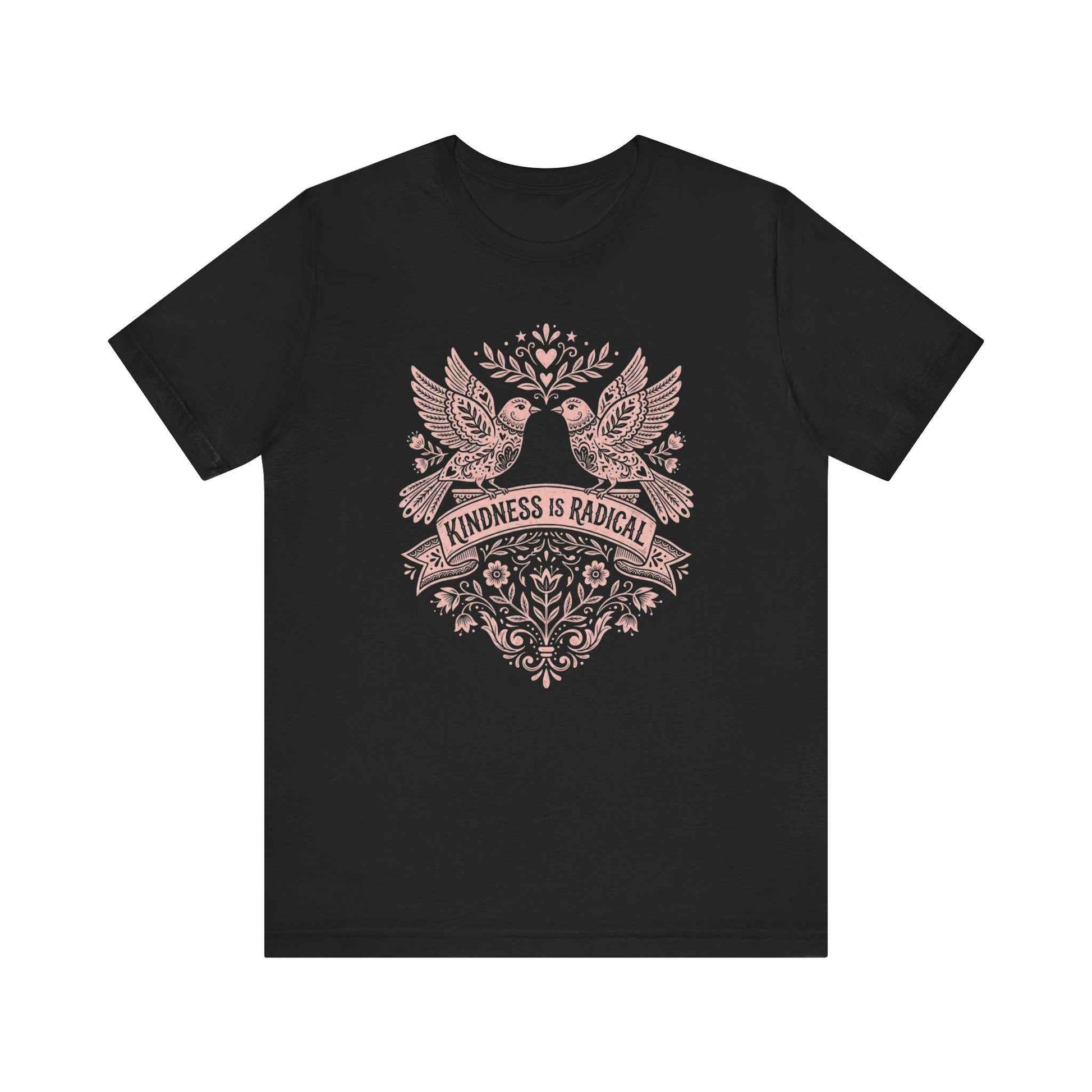 Kindness Is Radical T-Shirts, Empowering Folk Art Doves Design, Positive Message Floral Tee, Ornate Bird Lovers Graphic Top, Peace and Love
