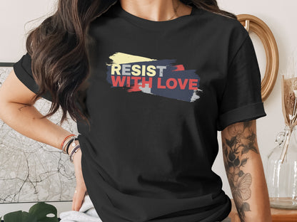 Resist With Love Statement T-shirt