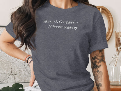 Silence is Compliance I Choose Solidarity t-shirt product type