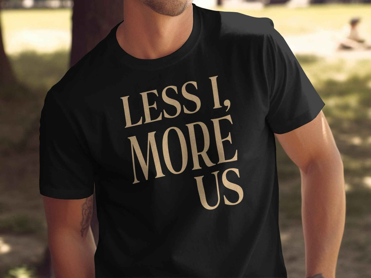 Less I More Us T-Shirts, Unity Community Empathy, Inspirational Quote Tee, Positive Message, Textured Rustic Font Graphic Tee, Social