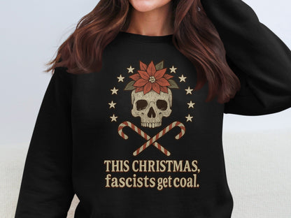 This Christmas Fascists Get Coal Skull Sweatshirt