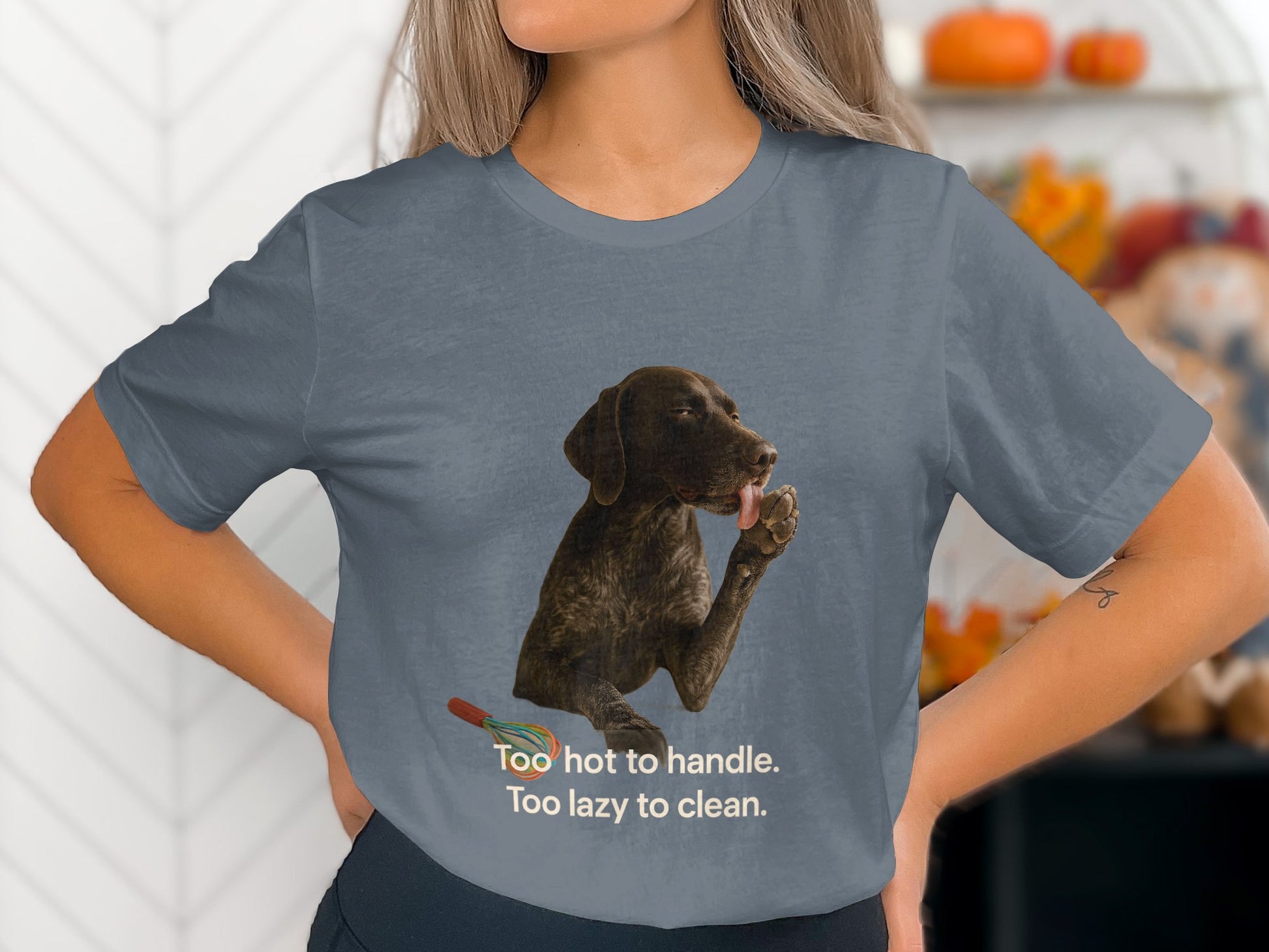 Too Hot to Handle Too Lazy to Clean T-shirt product