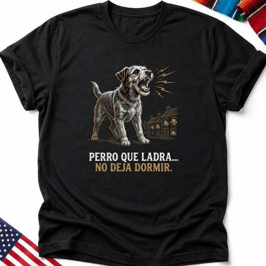 T-shirt with dog barking text "PERRO QUE LADRA... NO DEJA DORMIR."