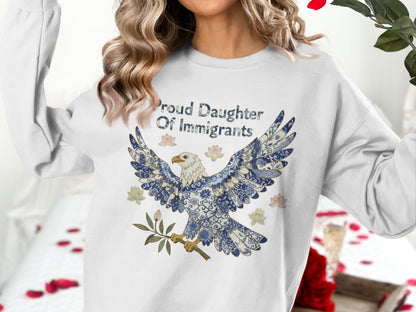 Proud Daughter of Immigrants Sweatshirt