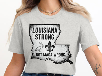 Louisiana Strong Not Maga Wrong Graphic Shirt product type