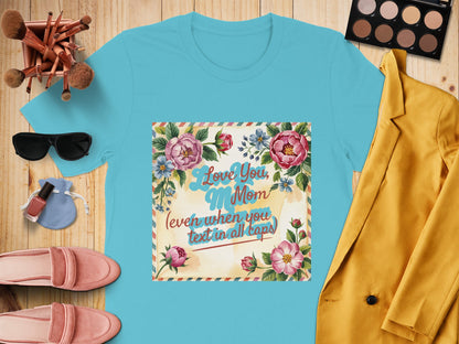 Love You Mom Even When You Text in All Caps product type