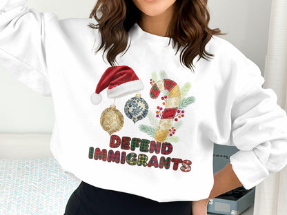 Defend Immigrants Christmas Sweatshirt for Advocates