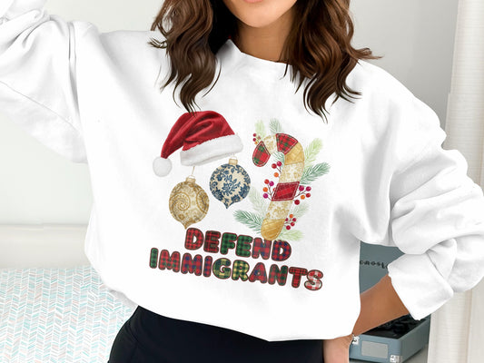 Defend Immigrants Christmas Sweatshirt for Advocates