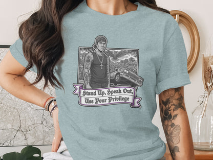 Stand Up Speak Out Use Your Privilege Graphic Tee