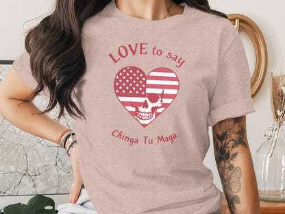 Love to Say Chinga Tu Maga Graphic Tee Shirt