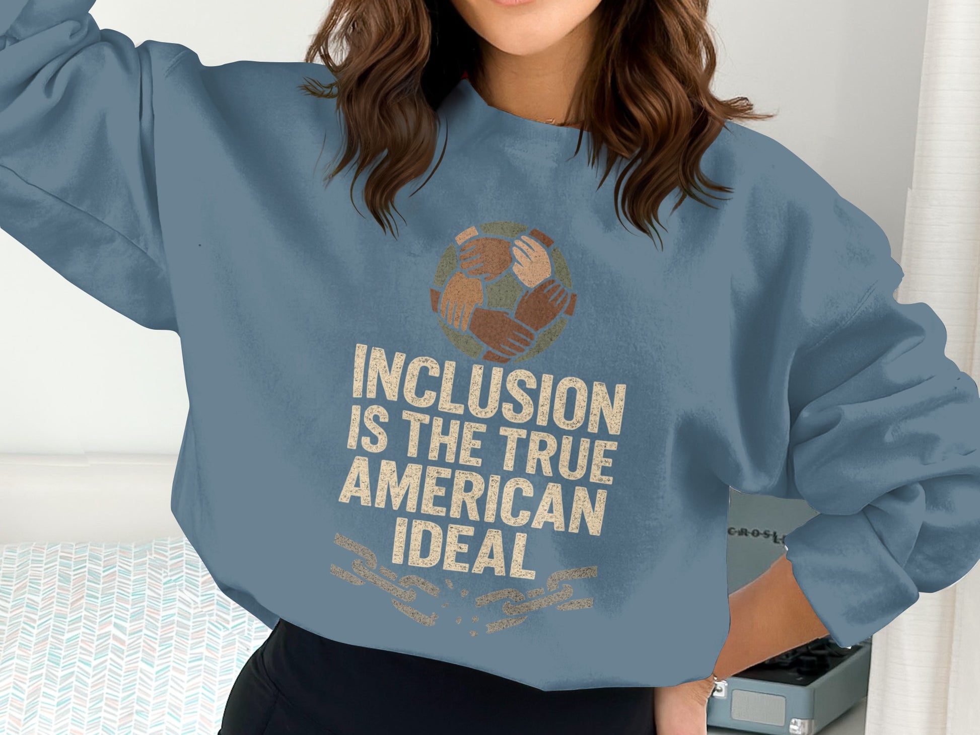 Inclusion is the True American Ideal Sweatshirt Product