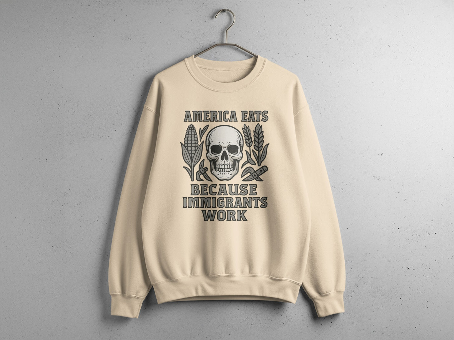 America Eats Because Immigrants Work Sweatshirt