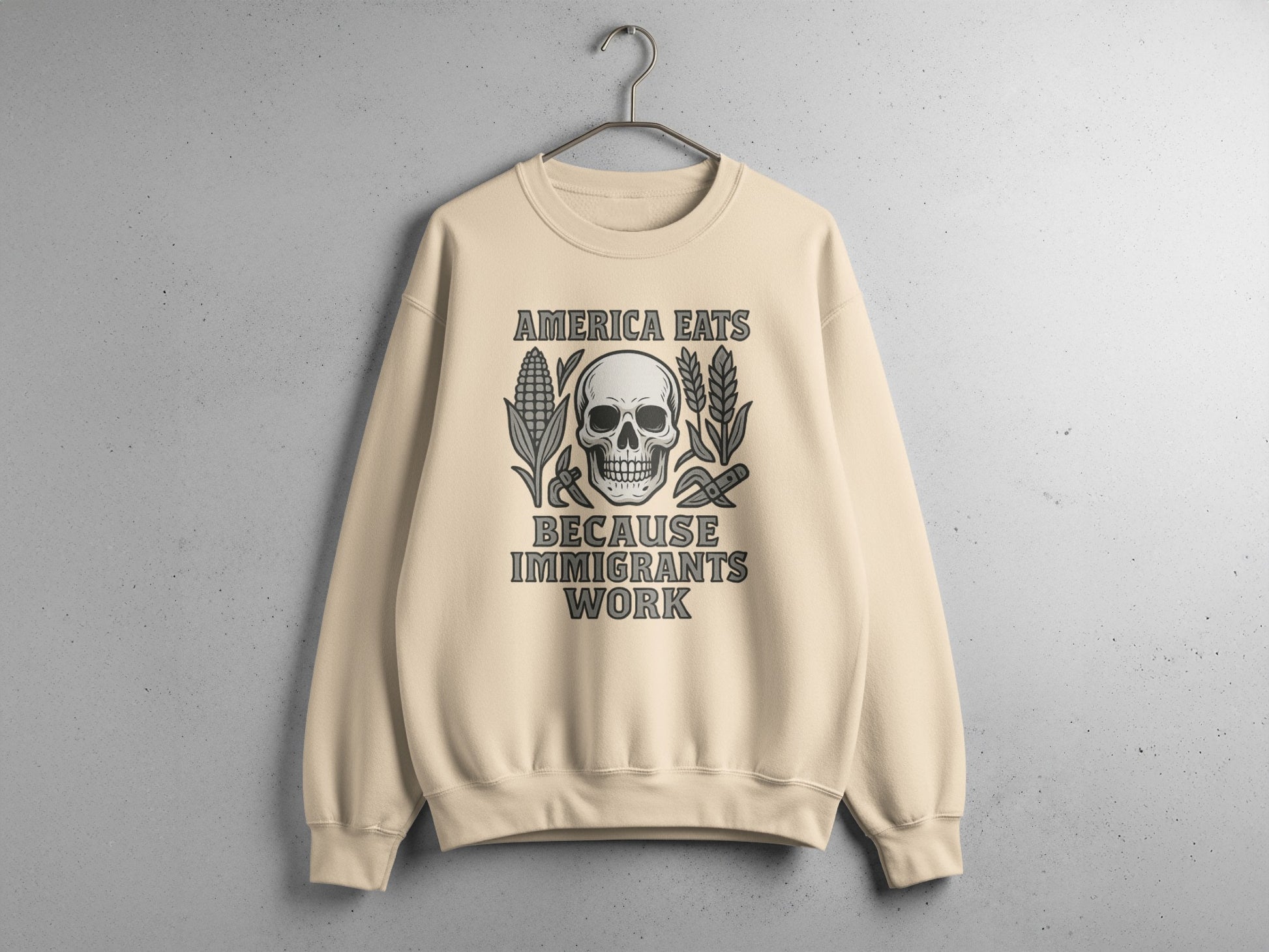 America Eats Because Immigrants Work Sweatshirt
