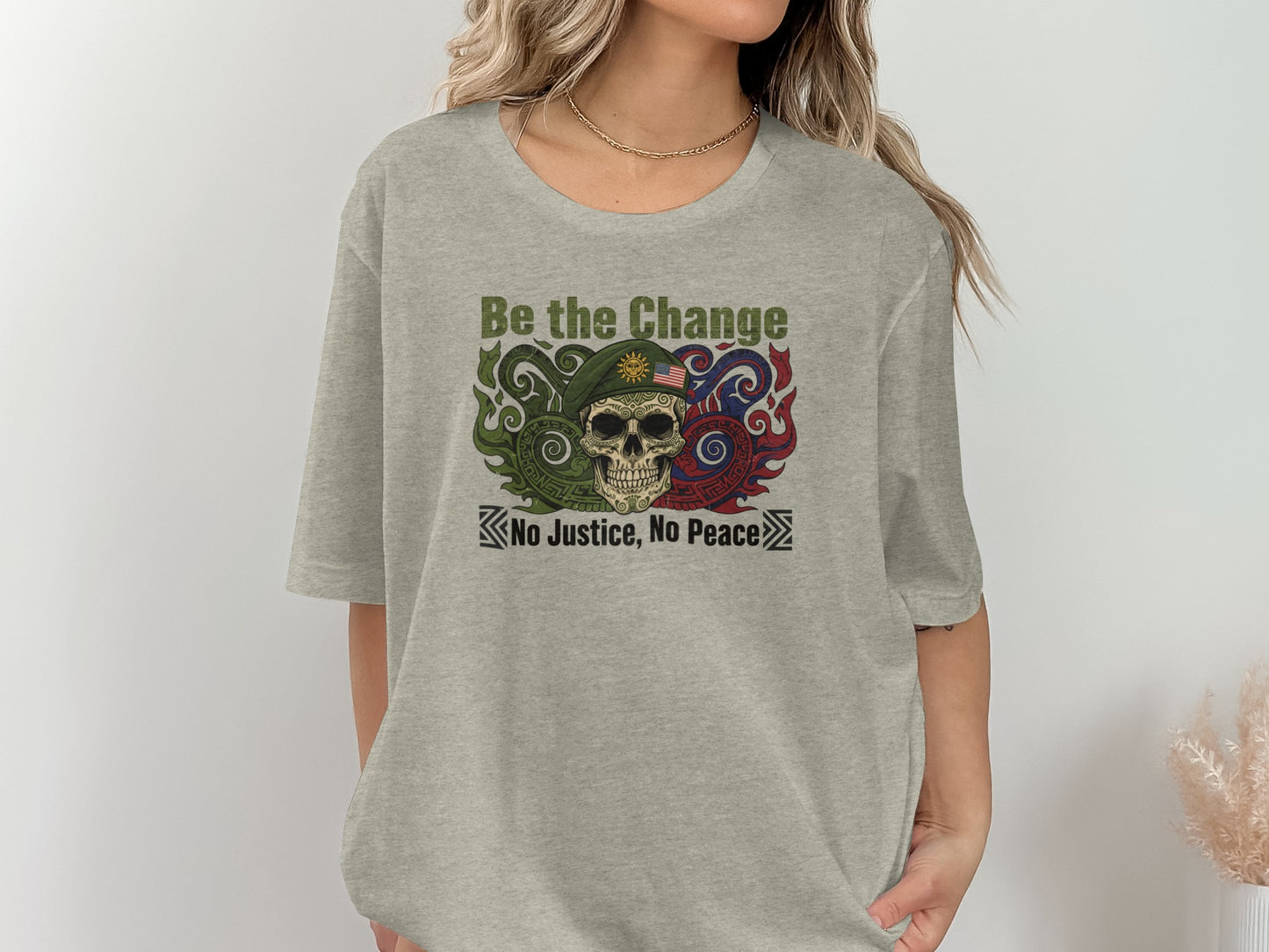 Be the Change No Justice No Peace T-Shirt