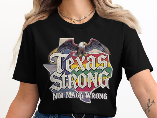 Texas Strong Not Maga Wrong Graphic T-Shirt product type