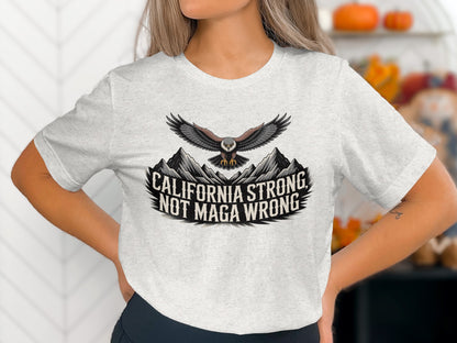 California Strong Not MAGA Wrong T-shirt product