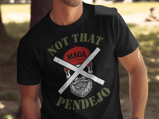 Black t-shirt with a skull wearing a red MAGA hat and the text "NOT THAT PENDEJO".