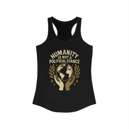 Humanity Is Not A Political Stance Tank Top