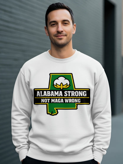 Alabama Strong Not MAGA Wrong Graphic Sweatshirt
