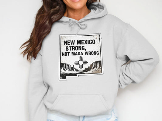 New Mexico Strong Not Maga Wrong Hooded Sweatshirt product