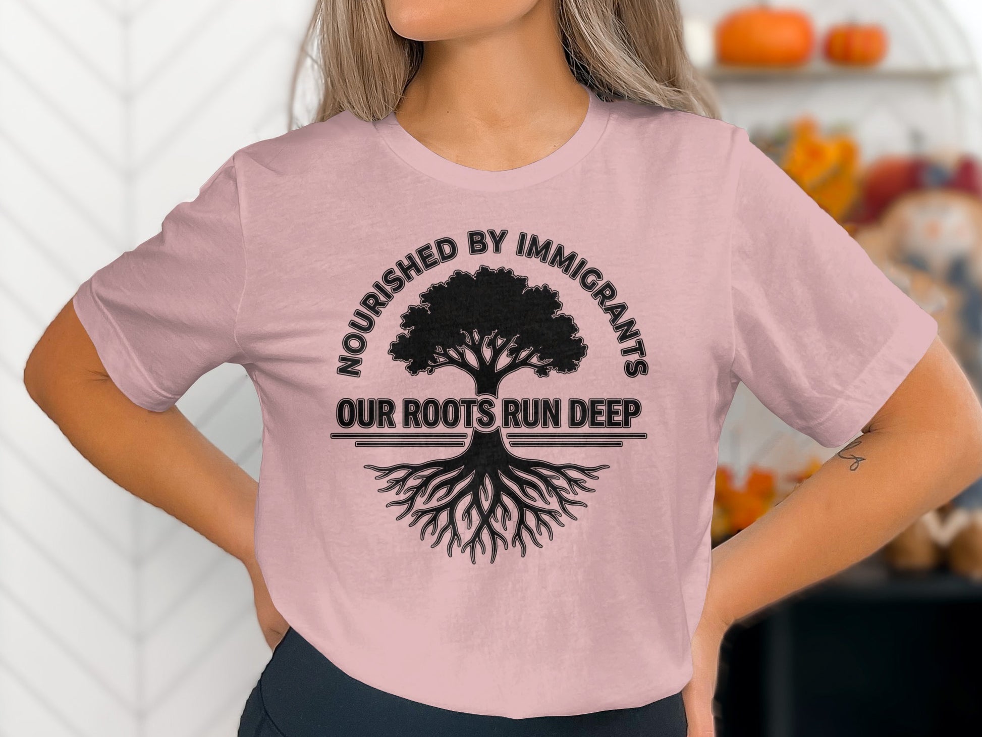 Nourished By Immigrants Our Roots Run Deep T-shirt