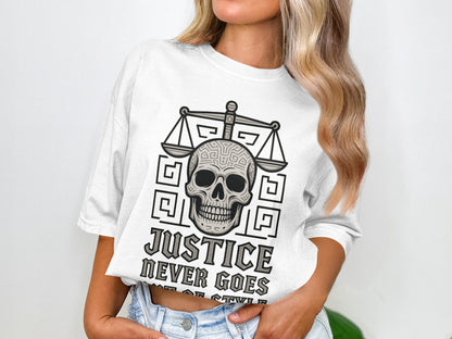 Justice Never Goes Out of Style T-shirt