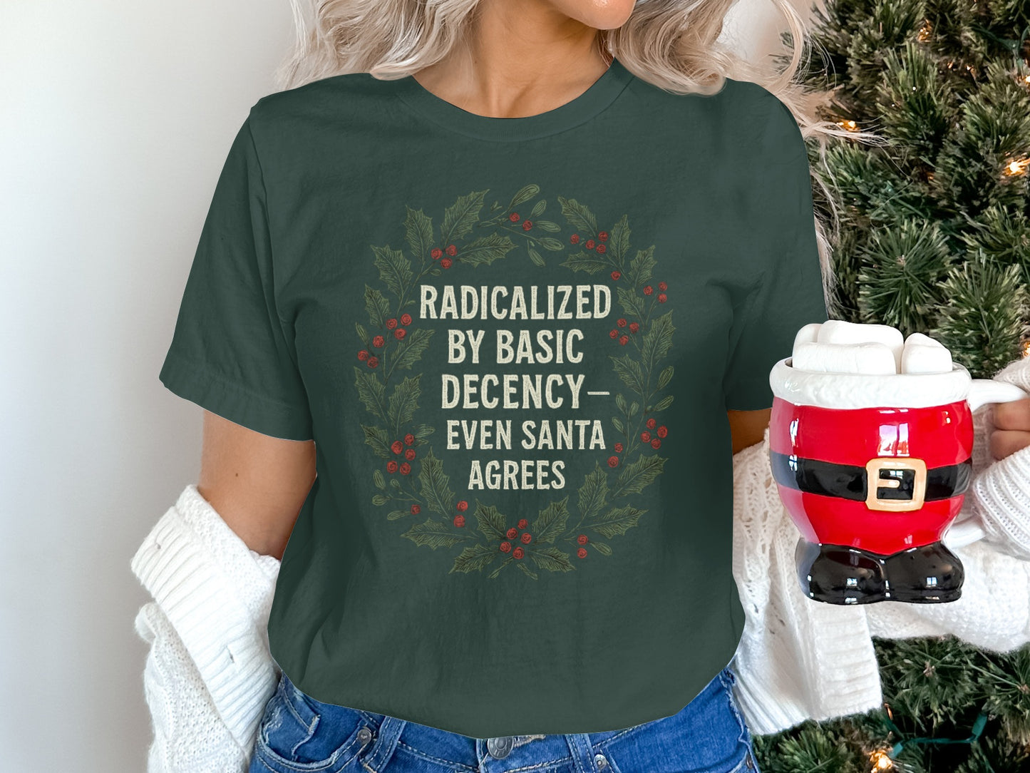 Radicalized By Basic Decency Even Santa Agrees shirt