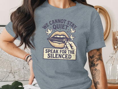 We Cannot Stay Quiet Speak for the Silenced product type