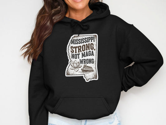 Mississippi Strong Not Maga Wrong Hoodie product