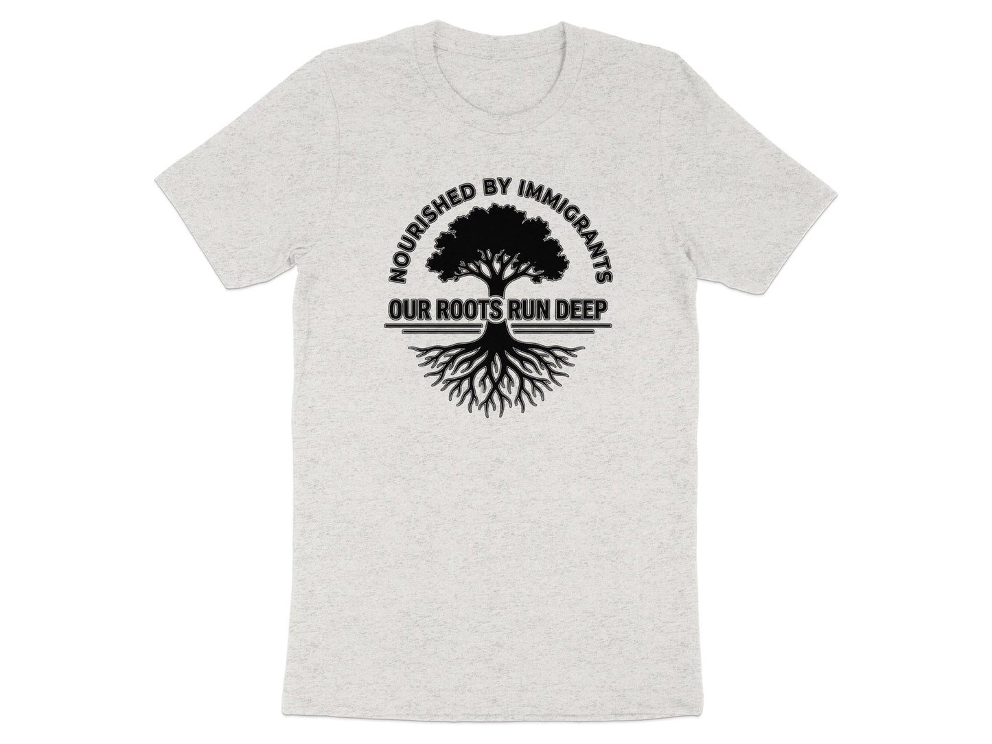 Nourished by Immigrants Our Roots Run Deep graphic tee