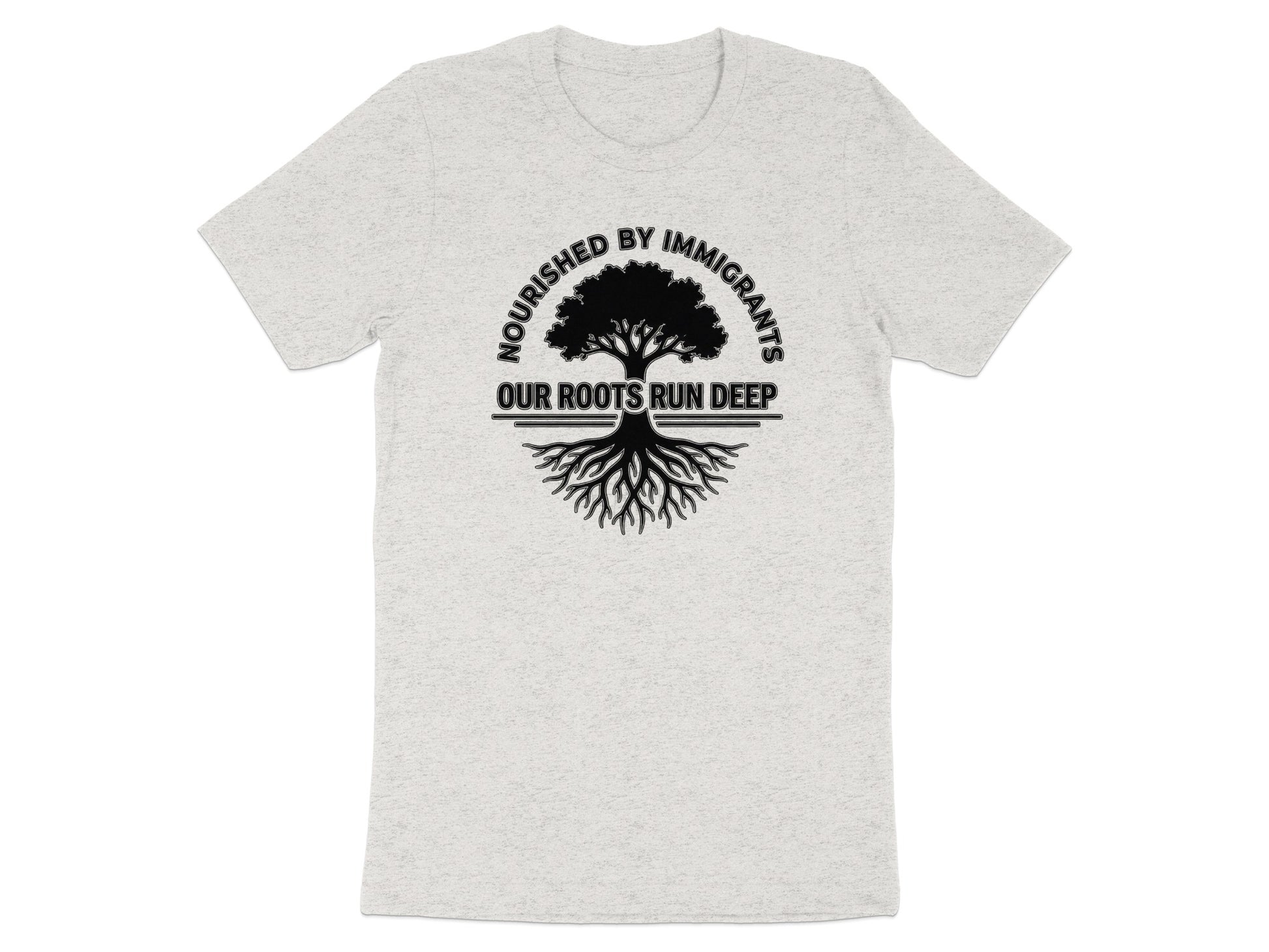 Nourished by Immigrants Our Roots Run Deep graphic tee