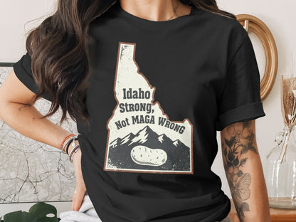 Idaho Strong Not MAGA Wrong Graphic T-shirt product