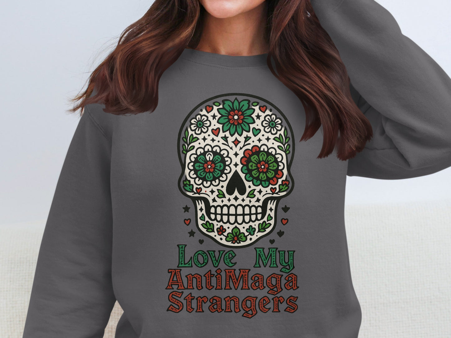 Love My AntiMaga Strangers Skull Graphic Sweatshirt