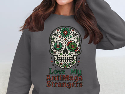 Love My AntiMaga Strangers Skull Graphic Sweatshirt