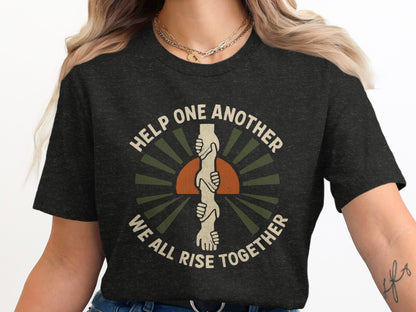 Help One Another We All Rise Together T-shirt product