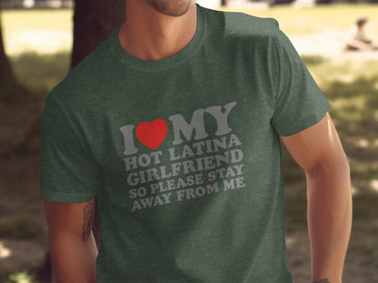 I Love My Hot Latina Girlfriend Please Stay Away Shirt product