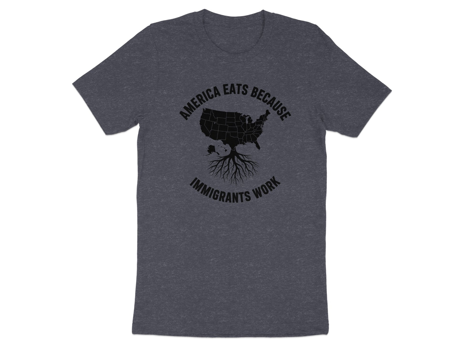 America Eats Because Immigrants Work T-shirt product
