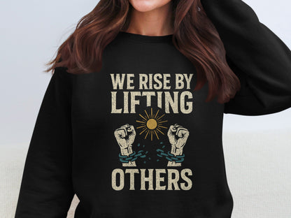 We Rise By Lifting Others Graphic Sweatshirt product