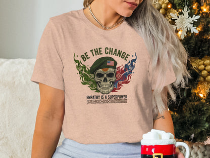 Be the Change Skull Art Empathy is a Superpower Shirt