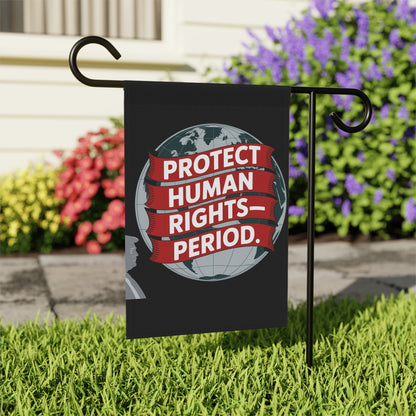 Protect Human Rights Garden Flag — "Protect Human Rights. Period." Political Outdoor Banner
