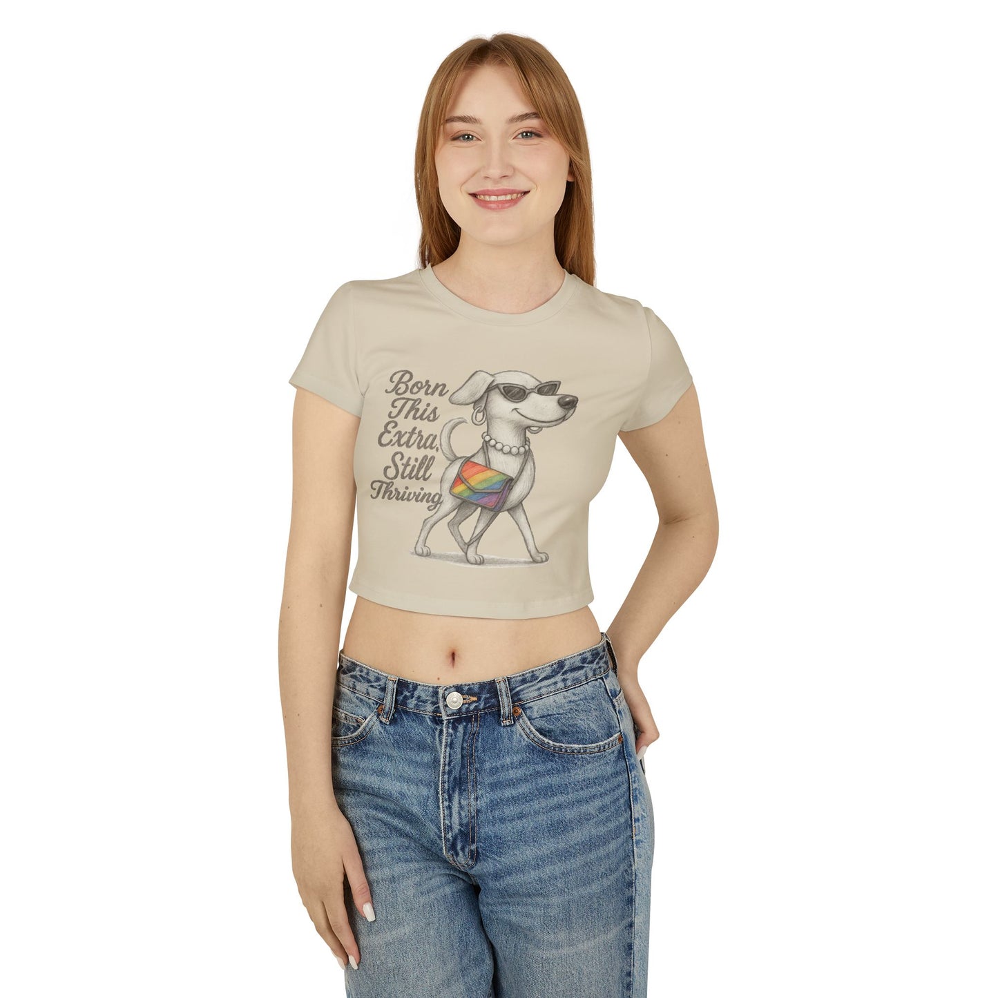 Born This Extra Still Thriving Women&#039;s Baby Tee - Empowering Dog Graphic T-Shirt