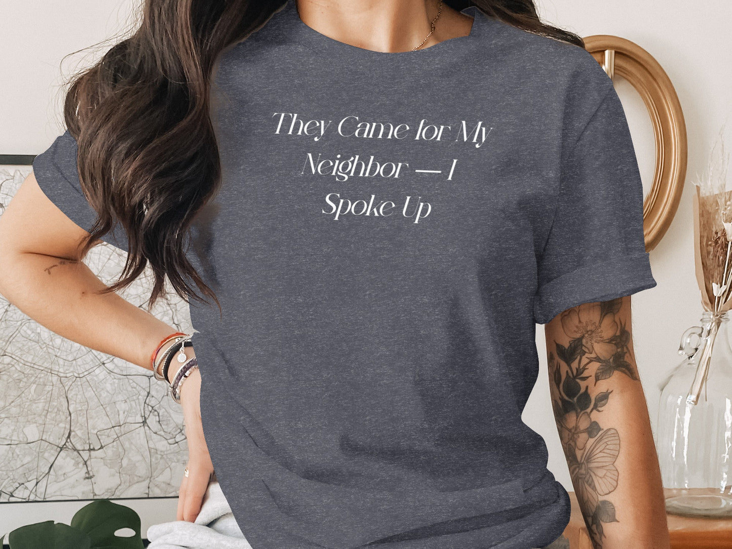 They Came for My Neighbor I Spoke Up T-Shirt product