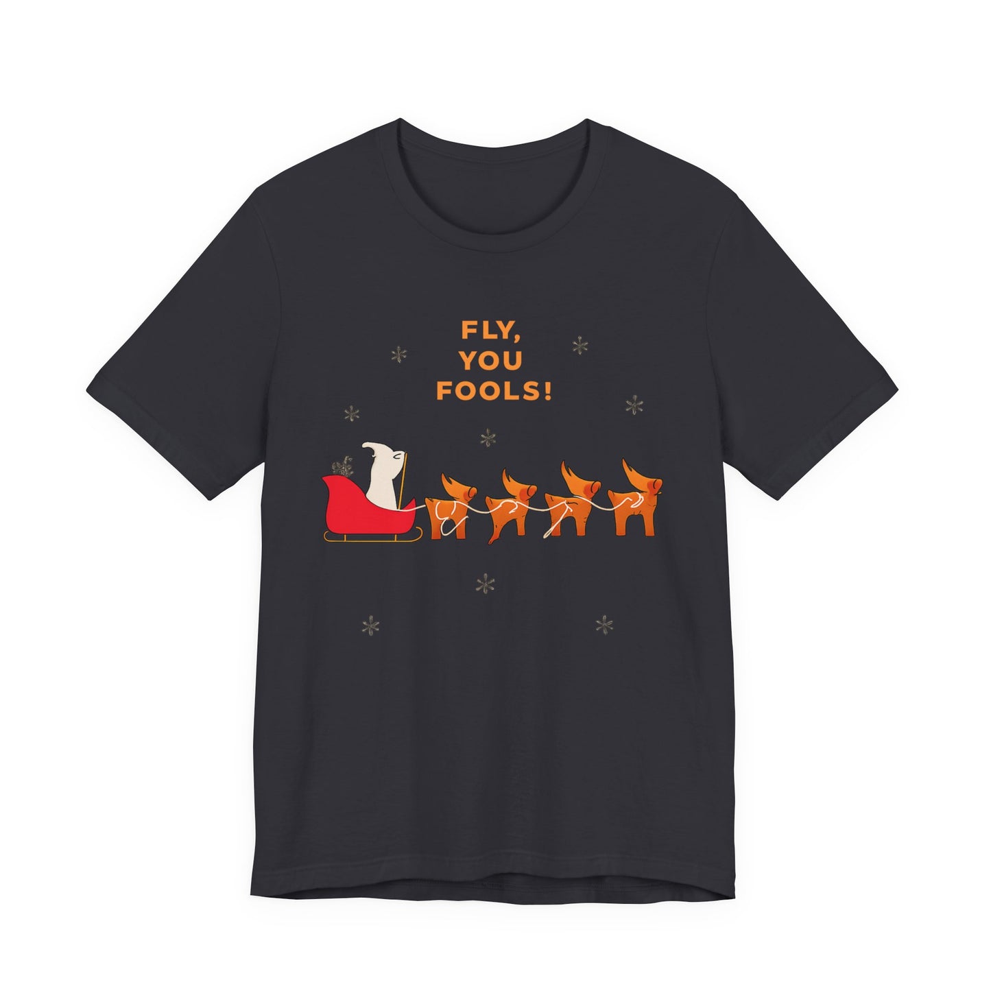 Fly You Fools! Christmas Reindeer Tee