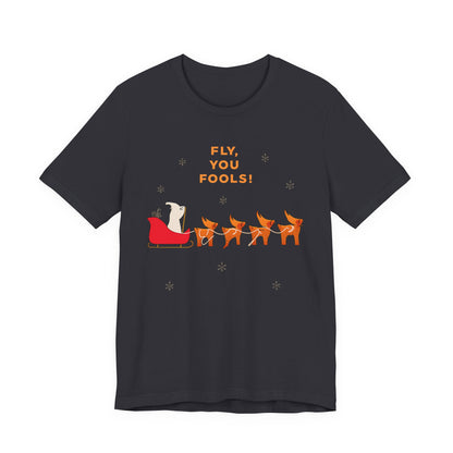 Fly You Fools! Christmas Reindeer Tee