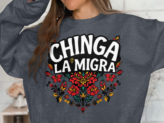 Chinga La Migra Bold Statement Graphic Sweatshirt product