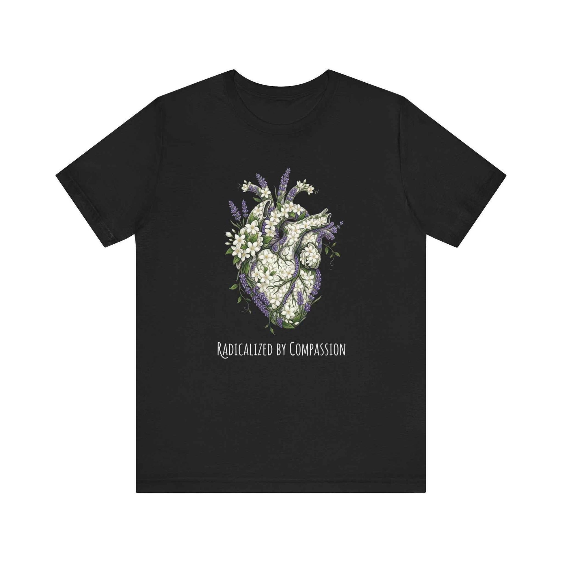 Botanical Anatomical Heart T-Shirts, Radicalized By Compassion Tee, Floral Lavender Jasmine Design, Empathy Kind Spirit Gift