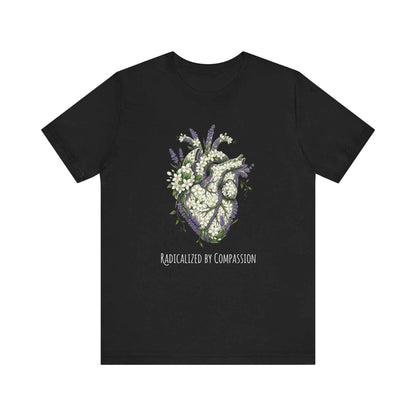 Botanical Anatomical Heart T-Shirts, Radicalized By Compassion Tee, Floral Lavender Jasmine Design, Empathy Kind Spirit Gift