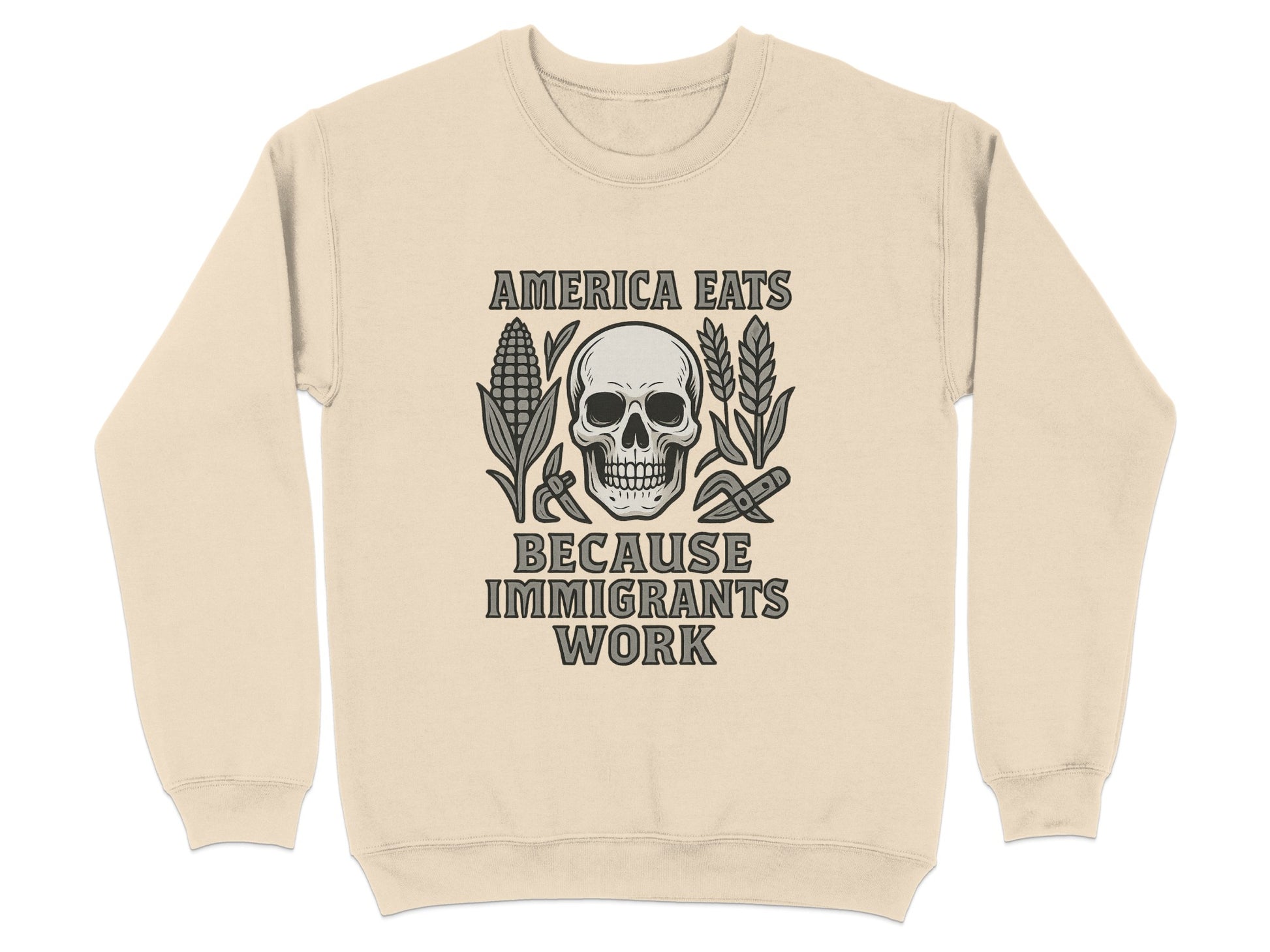 America Eats Because Immigrants Work Sweatshirt