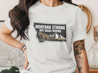 Montana Strong Not Maga Wrong Graphic T-Shirt product