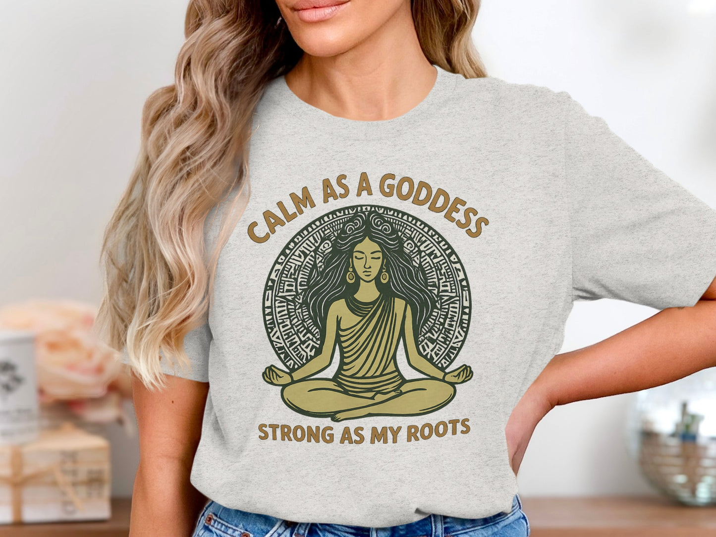 Calm as a goddess strong as my roots t-shirt